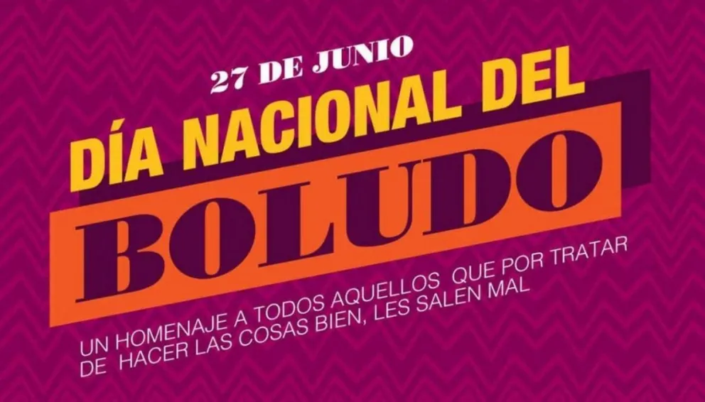 Día Nacional del Boludo. ¿A quién felicitarás?